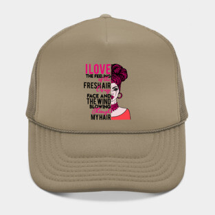 I love the feeling of the fresh air on my face and  the wind blowing through my hair Hat