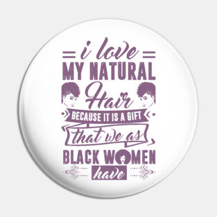 i love my natural hair because it is a gift Pin