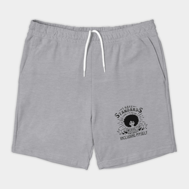 I have standards I don't plan on lowering for anybody including myself by UrbanLifeApparel