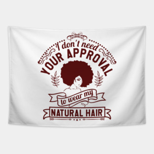 I don't need your approval, Natural Hair, Black Woman Tapestry