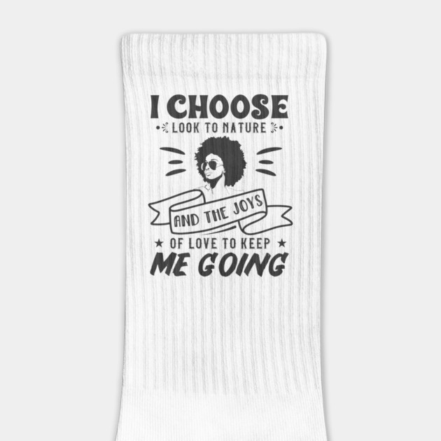 I choose to look to nature and the joys of love to keep me going by UrbanLifeApparel