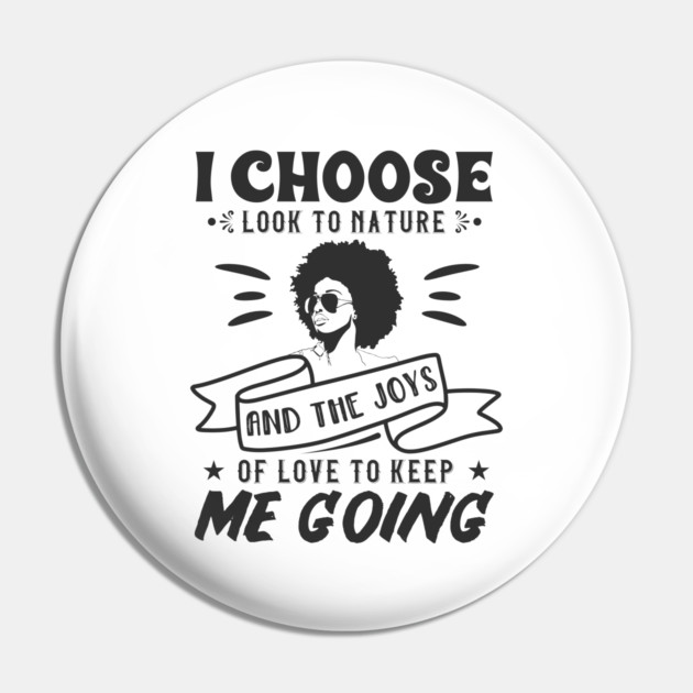 I choose to look to nature and the joys of love to keep me going Pin by UrbanLifeApparel