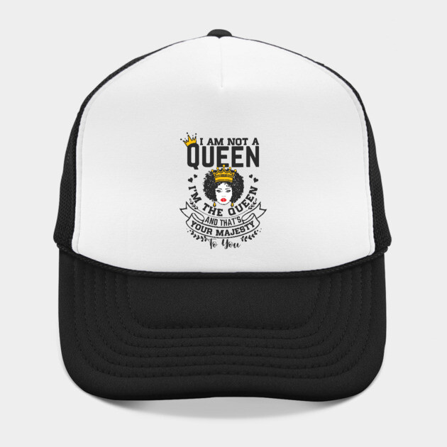 I am not a queen I'm the Queen and that's your majesty to you by UrbanLifeApparel