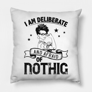 i am deliberate and afraid of nothing Pillow