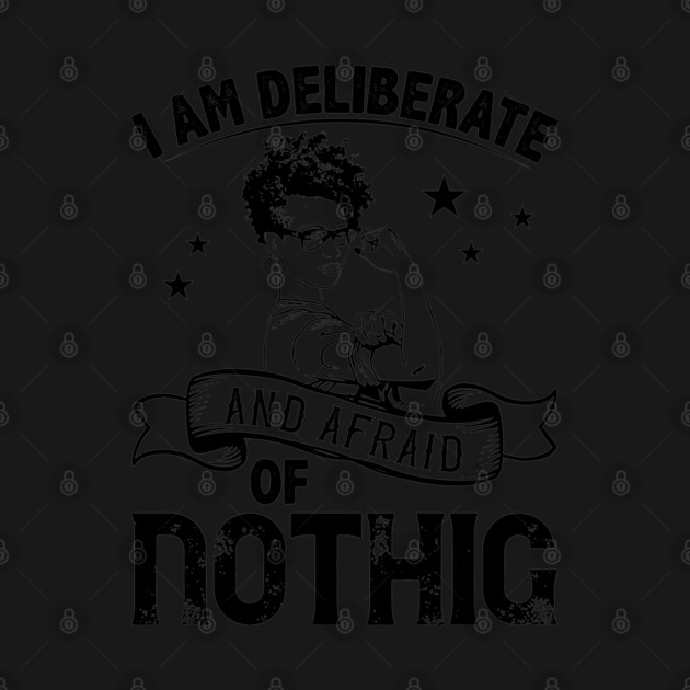 i am deliberate and afraid of nothing by UrbanLifeApparel