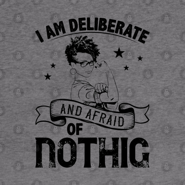 i am deliberate and afraid of nothing by UrbanLifeApparel