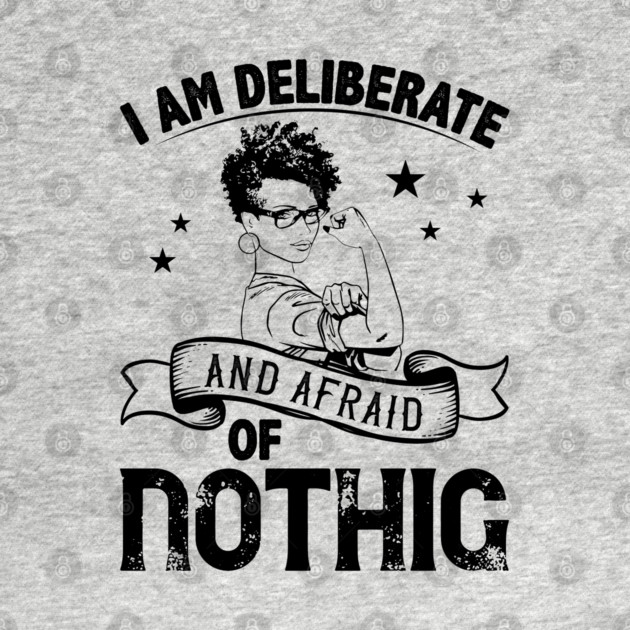 i am deliberate and afraid of nothing by UrbanLifeApparel