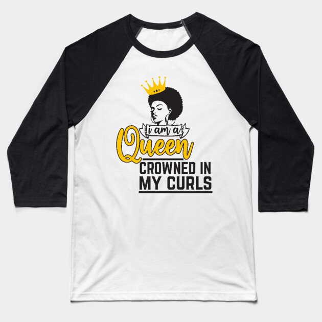 I am a queen crowned in my curls Baseball T-Shirt by UrbanLifeApparel