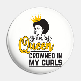 I am a queen crowned in my curls Pin