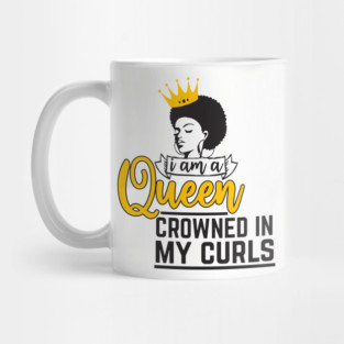 I am a queen crowned in my curls Mug