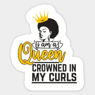 I am a queen crowned in my curls Sticker