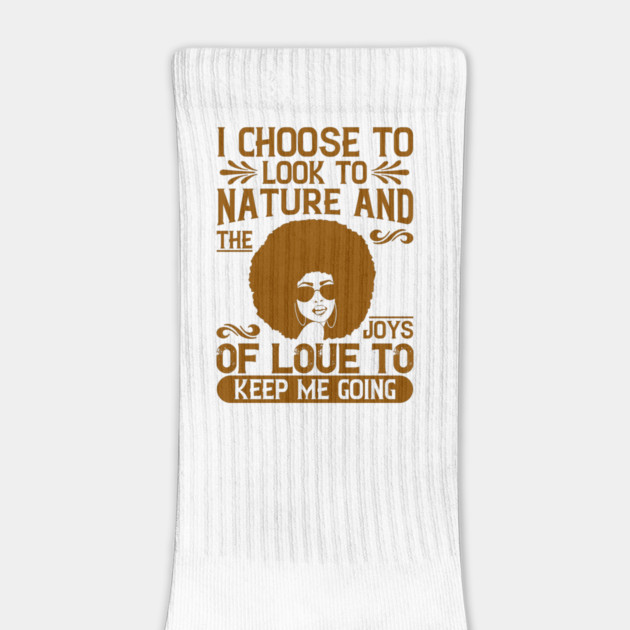 I choose to look to nature and the joys of love to keep me going by UrbanLifeApparel
