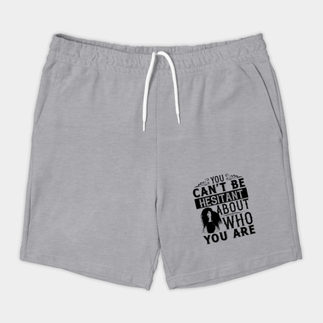 You can't be hesitant about who you are by UrbanLifeApparel