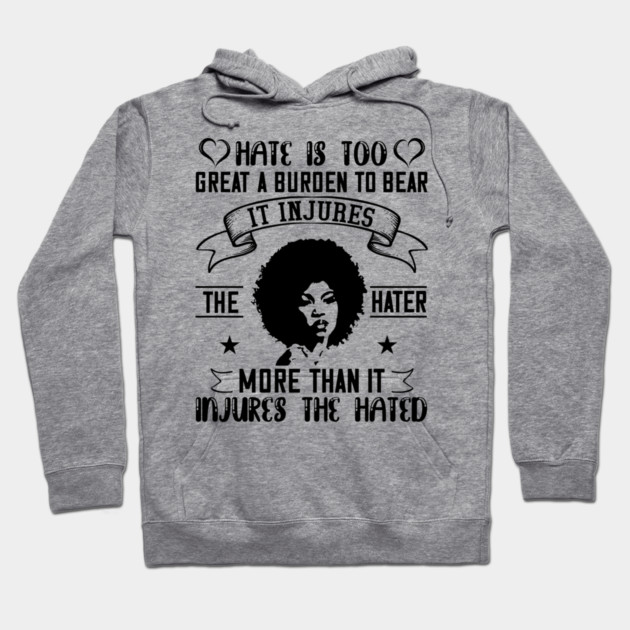 Hate is too great a burden to bear Hoodie by UrbanLifeApparel