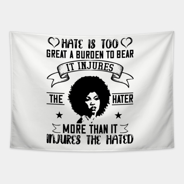 Hate is too great a burden to bear Tapestry by UrbanLifeApparel