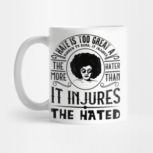 Hate is too great a burden to bear Mug