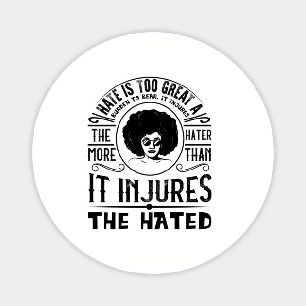 Hate is too great a burden to bear Magnet by UrbanLifeApparel