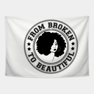 From Broken to Beautiful Tapestry