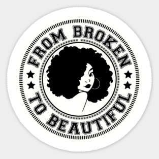 From Broken to Beautiful Sticker