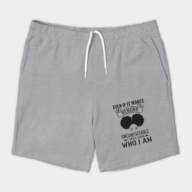 Even if it makes others uncomfortable I will love who I am by UrbanLifeApparel