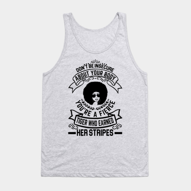 Don't be insecure about your body Tank Top by UrbanLifeApparel