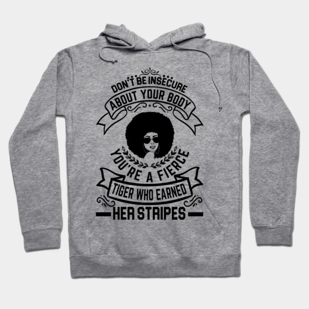 Don't be insecure about your body Hoodie by UrbanLifeApparel