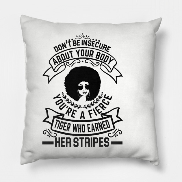 Don't be insecure about your body Pillow by UrbanLifeApparel