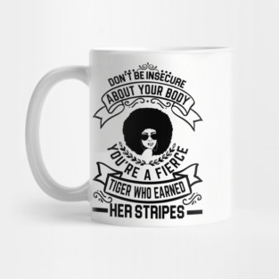 Don't be insecure about your body Mug