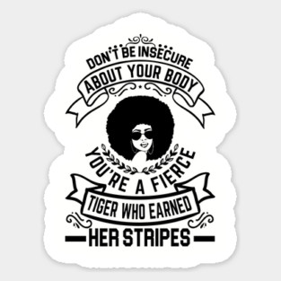 Don't be insecure about your body Sticker