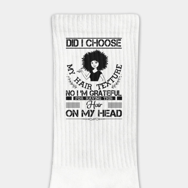 Did i choose my hair texture no i am grateful by UrbanLifeApparel