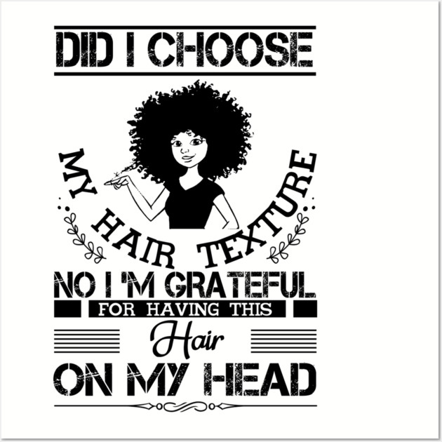 Did i choose my hair texture no i am grateful Wall Art by UrbanLifeApparel