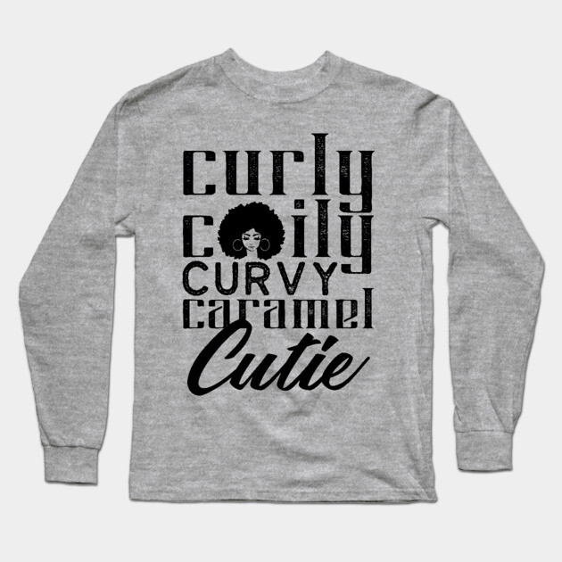 Curly Coily curvy Caramel Cutie Long Sleeve T-Shirt by UrbanLifeApparel