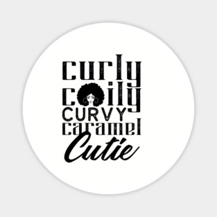 Curly Coily curvy Caramel Cutie Magnet