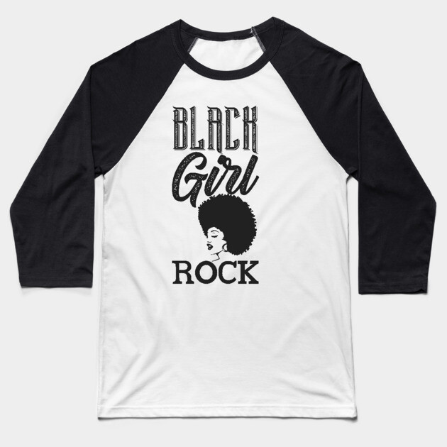 Black Girl Rock, Black Queen, Black Woman, Black Girl Magic Baseball T-Shirt by UrbanLifeApparel