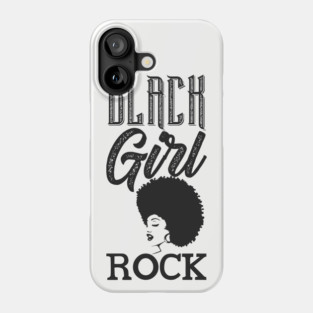Black Girl Rock, Black Queen, Black Woman, Black Girl Magic Phone Case