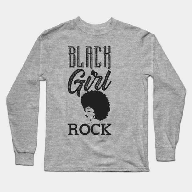 Black Girl Rock, Black Queen, Black Woman, Black Girl Magic Long Sleeve T-Shirt by UrbanLifeApparel