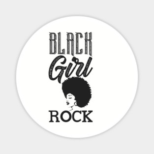 Black Girl Rock, Black Queen, Black Woman, Black Girl Magic Magnet