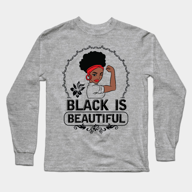 Black is Beautiful, Black Queen, Black Woman, Black Girl Magic Long Sleeve T-Shirt by UrbanLifeApparel