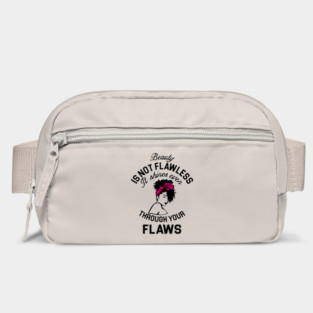 Beauty is not flawless it shines ever through your flaws Bag