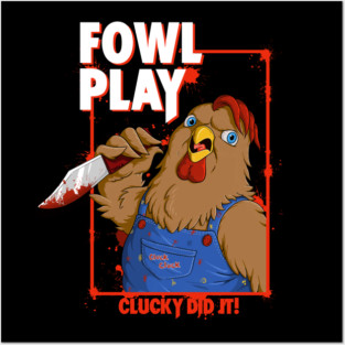 Fowl Play Posters and Art