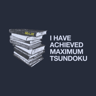 MAXIMUM Tsundoku T-Shirt