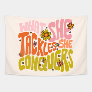 What She Tackles She Conquers Tapestry