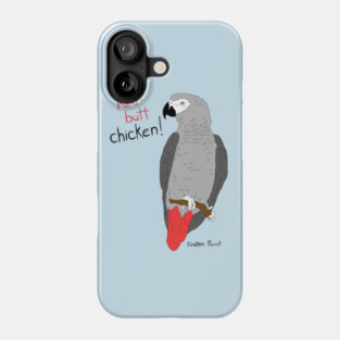 African Grey Parrot Red Butt Chicken Phone Case