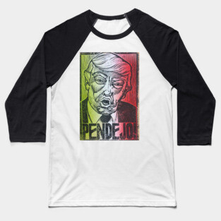 PENDEJO! anti donald trump impeach this racist scumbag Baseball T-Shirt