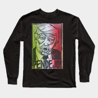PENDEJO! anti donald trump impeach this racist scumbag Long Sleeve T-Shirt