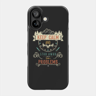 Keep Calm and Stay Away from Problems Vintage RC06 Phone Case