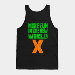 X // More Fun In The New World Tank Top