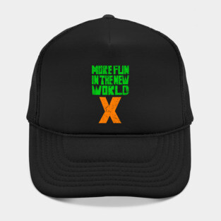 X // More Fun In The New World Hat