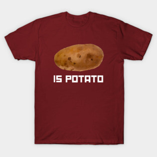 is potato T-Shirt