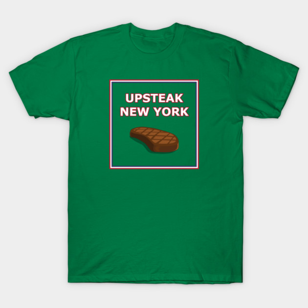 Upsteak New York | July 4 Edition T-Shirt by BZH314